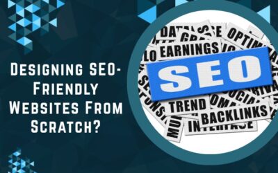 Designing SEO-Friendly Websites From Scratch?