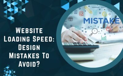 Website Loading Speed: Design Mistakes To Avoid?
