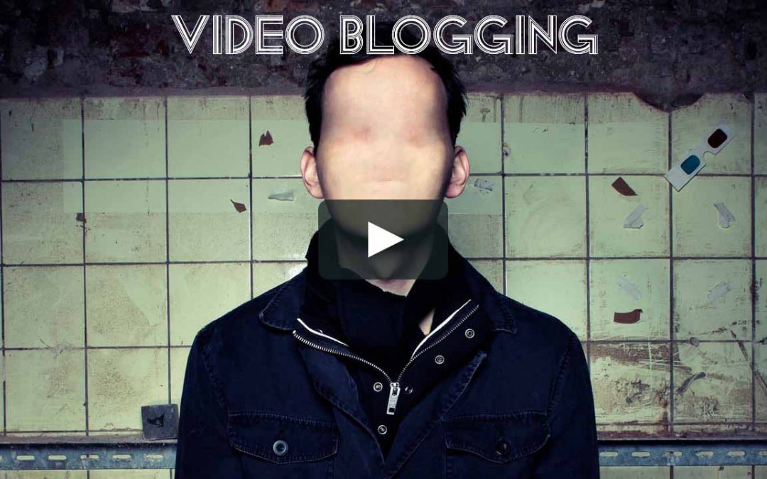 Video blogging – how to do it?