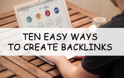 Ten Easy Ways To Create Backlinks