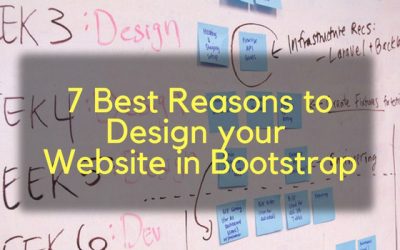 7 Best Reasons to Design your Website in Bootstrap