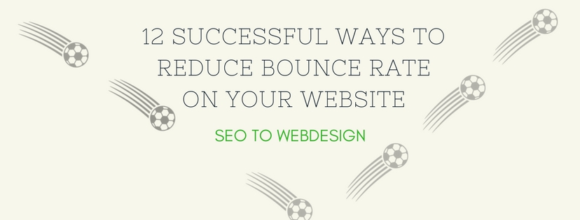 12 Successful Ways to Reduce Bounce Rate on Your Website