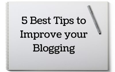 5 Best Tips to Improve your Blogging