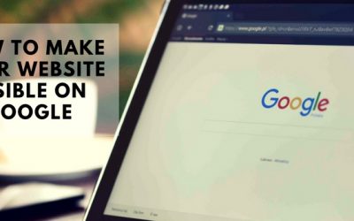 How To Make Your Website Visible On Google