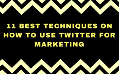 11 Best Techniques on How to use Twitter for Marketing