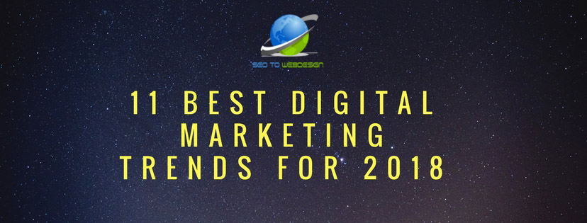 11 Best Digital Marketing Trends for 2018