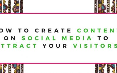 How To Create Content on Social Media to Attract your Visitors