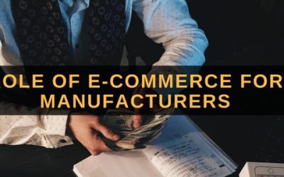 Role of E-commerce for Manufacturers