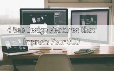 4 Web Design Features that Improve Your SEO