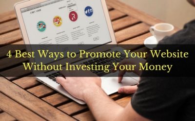 4 Best Ways to Promote Your Website Without Investing Your Money