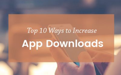 Top 10 Ways to Increase App Downloads