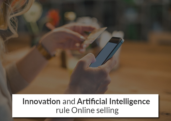 Innovation and Artificial Intelligence Rule Online selling – the specialty of Digital Marketing