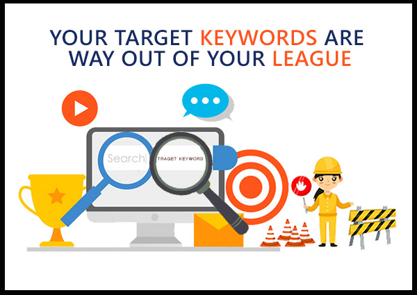 your-target-keywords-are-way-out-of-your-league