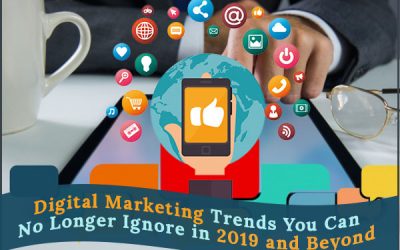 Digital Marketing Trends You Can No Longer Ignore in 2019 and Beyond