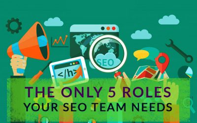 The Only 5 Roles Your SEO Team Needs