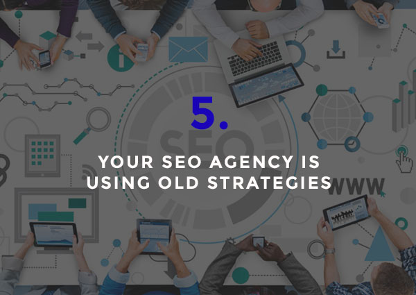 your-seo-agency-is-using-old-strategies