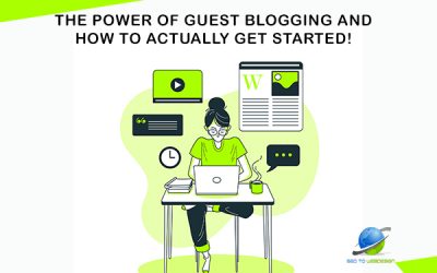 The Power Of Guest Blogging And How To Actually Get Started!