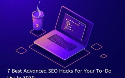 7 Best Advanced SEO Hacks For Your To-Do List In 2020