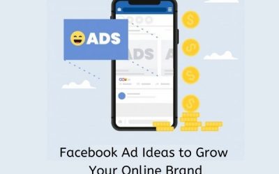Facebook Ad Ideas To Grow Your Online Brand