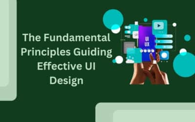 The Fundamental Principles Guiding Effective UI Design
