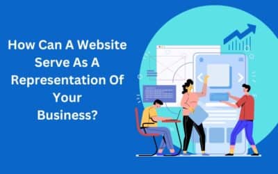 How Can A Website Serve As A Representation Of Your Business?