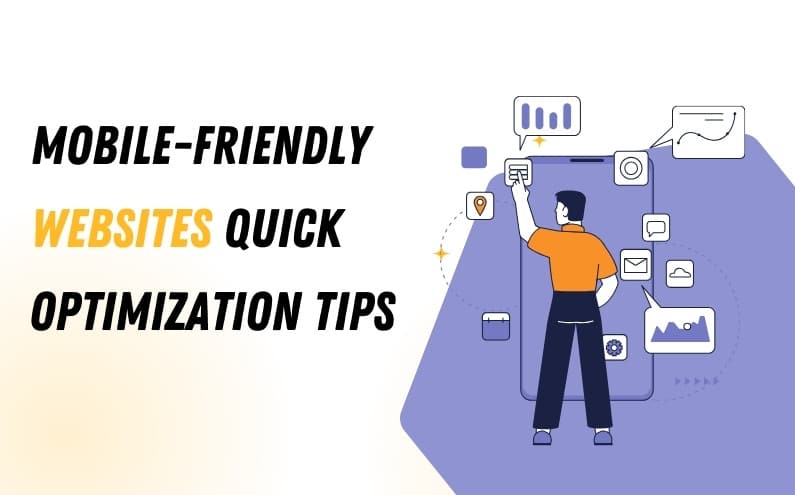 Mobile-Friendly Websites Quick Optimization Tips