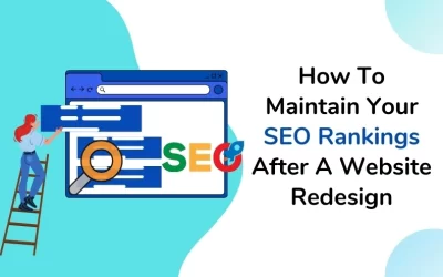 How To Maintain Your SEO Rankings After A Website Redesign