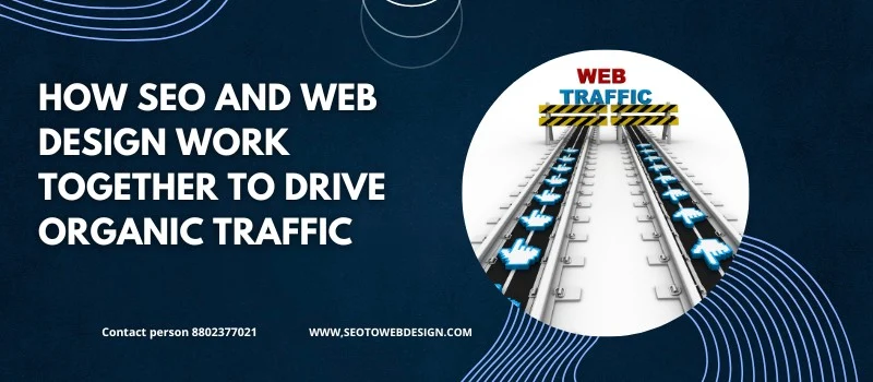 How SEO And Web Design Work Together To Drive Organic Traffic