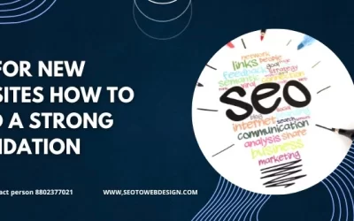 SEO For New Websites: How To Build A Strong Foundation