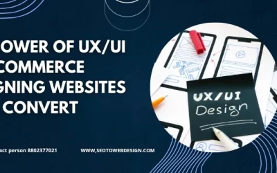 The Power Of UX/UI In E-commerce: Designing Websites That Convert