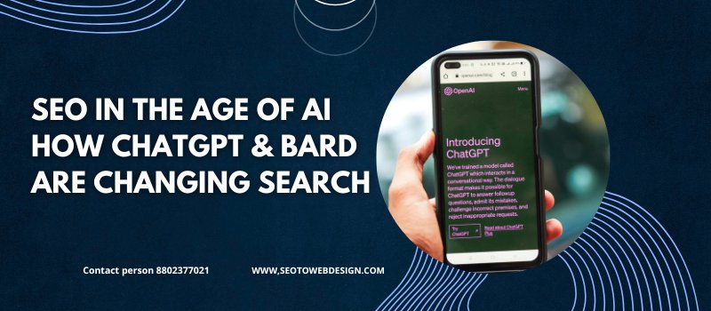 SEO In The Age Of AI: How ChatGPT & Bard Are Changing Search