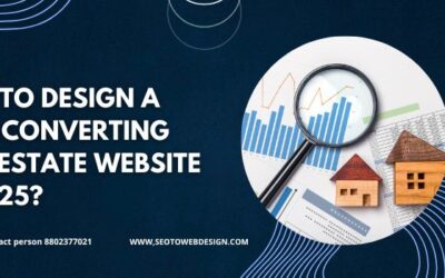 How To Design A High-Converting Real Estate Website In 2025?