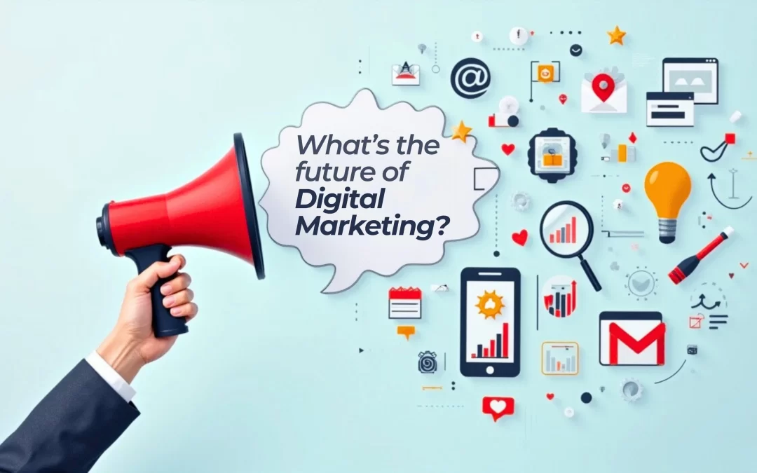 What’s The Future Of Digital Marketing?