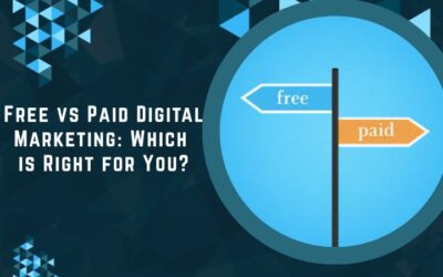 Free vs Paid Digital Marketing: Which is Right for You?