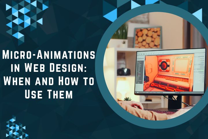 Micro-Animations In Web Design: When And How To Use Them?