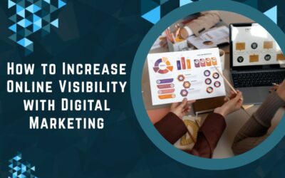 How To Increase Online Visibility With Digital Marketing?