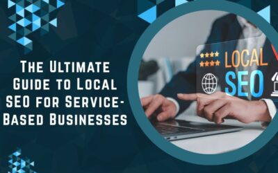 The Ultimate Guide To Local SEO For Service-Based Businesses?
