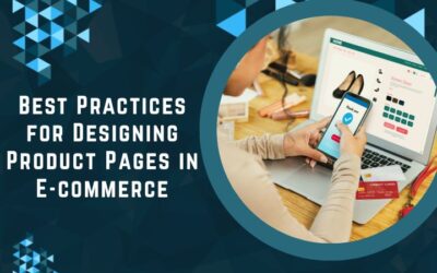 Best Practices For Designing Product Pages In E-commerce?