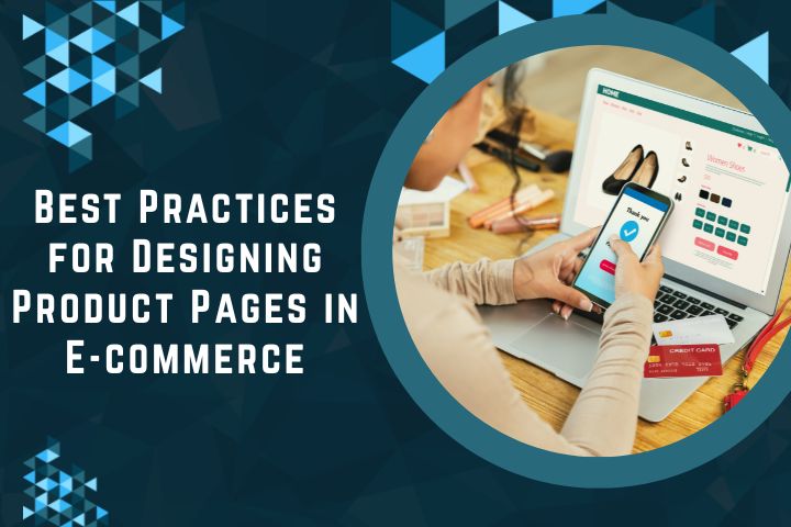 Best Practices for Designing Product Pages in E-commerce