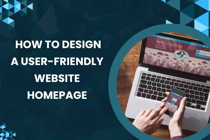 How to Design a User-Friendly Website Homepage