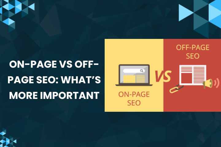 On-Page vs Off-Page SEO: What’s More Important