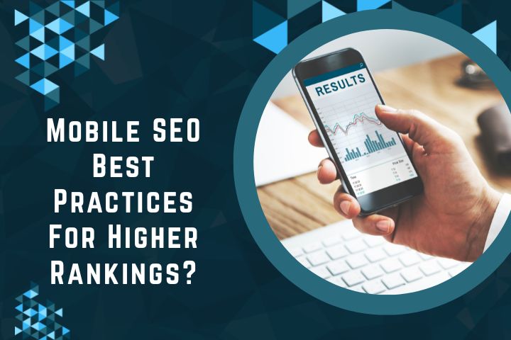 Mobile SEO Best Practices For Higher Rankings?