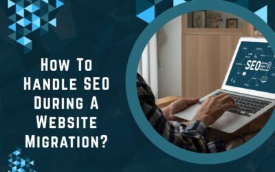 How To Handle SEO During A Website Migration?