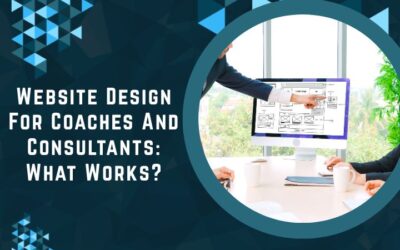 Website Design For Coaches And Consultants: What Works?