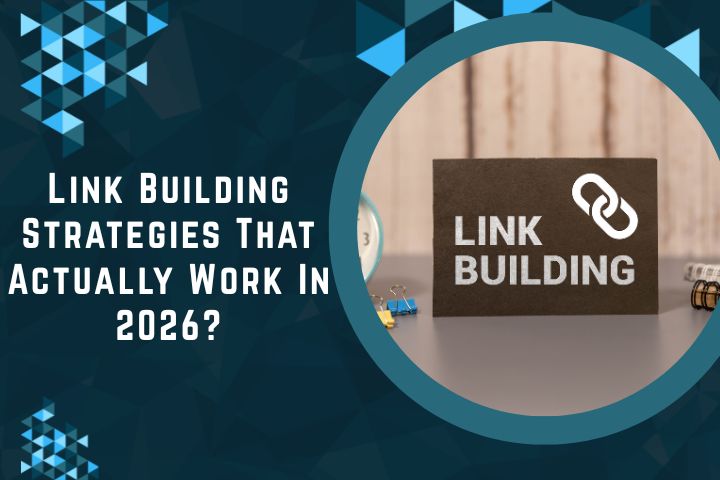 Link Building Strategies That Actually Work In 2026?