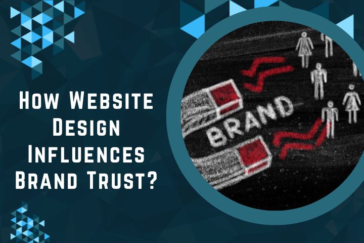 How Website Design Influences Brand Trust?