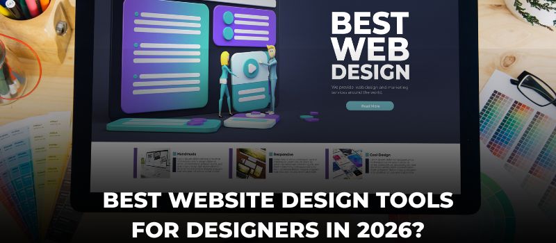 Best Website Design Tools For Designers In 2026?