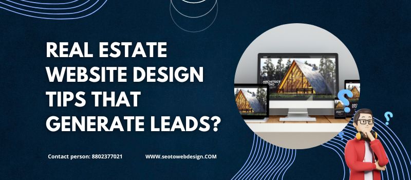 Real Estate Website Design Tips That Generate Leads?