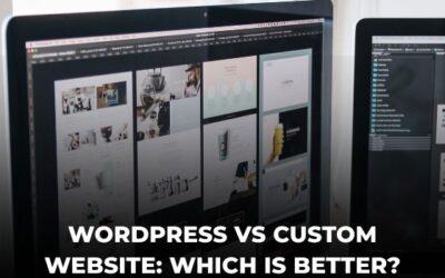 WordPress vs Custom Website: Which Is Better?