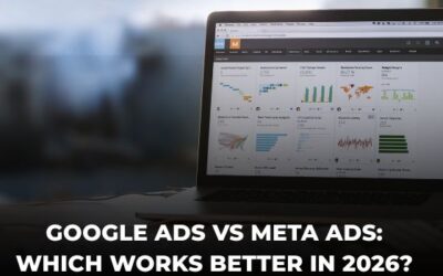 Google Ads vs Meta Ads: Which Works Better In 2026?